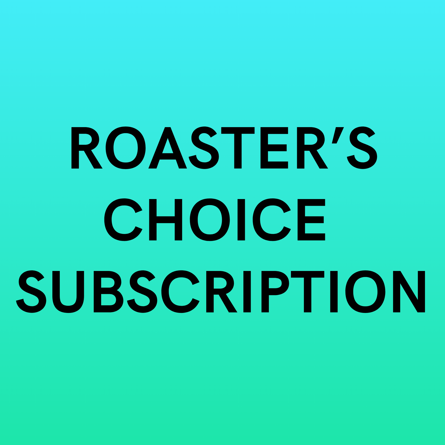 Roaster's Choice Subscription